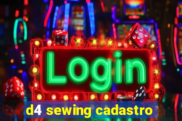 d4 sewing cadastro